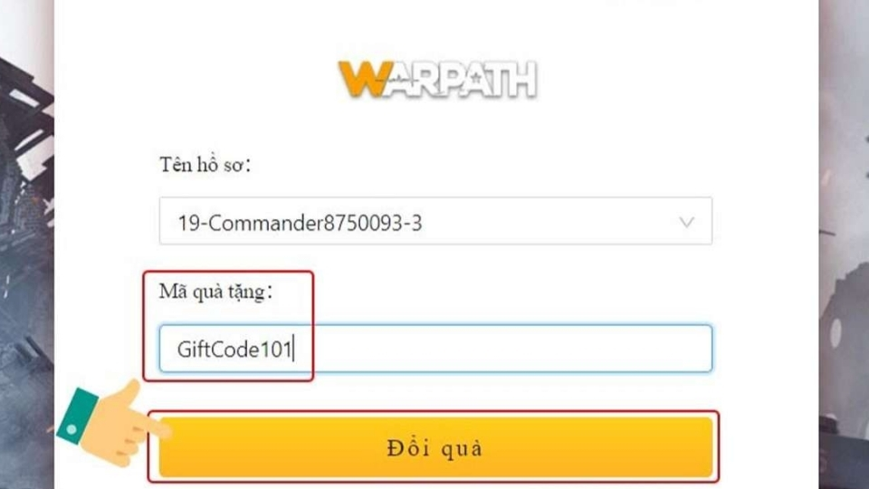 Nhập mã code Warpath còn hiệu lực vào ô Mã quà tặng, nhấn Đổi quà