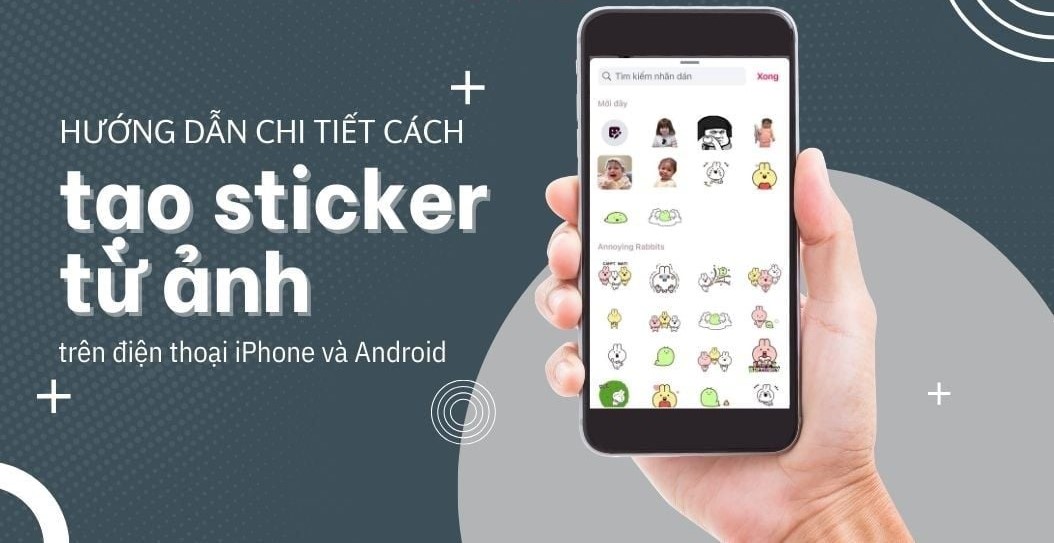 Hướng dẫn cách tạo Sticker từ ảnh trên điện thoại (iPhone & Android)
