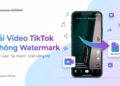 Cách tải Video TikTok không logo mới nhất