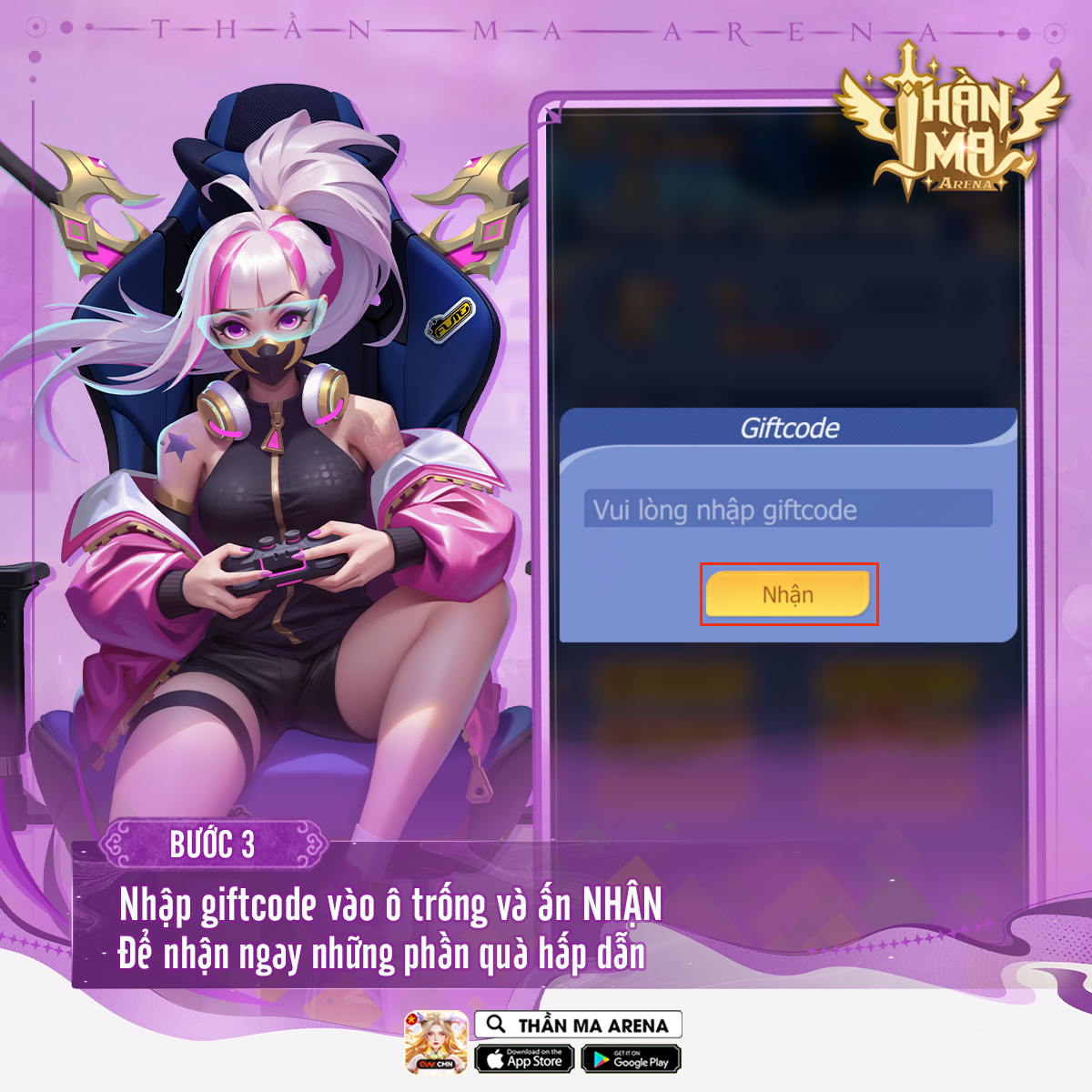 Gõ mã code Thần Ma Arena vào ô trống. Nhấn vào nút Nhận