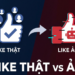 Cách phân biệt like thật và like ảo trên Facebook
